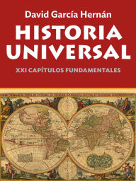 Title: Historia Universal: XXI capítulos fundamentales, Author: David García Hernán