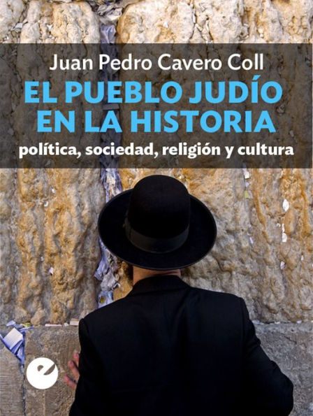 El pueblo judío en la historia: Política, sociedad, religión y cultura