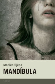 Title: Mandíbula, Author: Mónica Ojeda