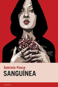 Title: Sanguínea, Author: Gabriela Ponce