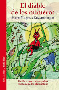 Title: El diablo de los números: Un libro para todos aquellos que temen a las Matemáticas, Author: Hans Magnus Enzensberger