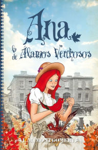 Title: Ana, la de Alamos Ventosos, Author: Lucy Maud Montgomery