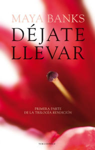 Title: Déjate llevar (Letting Go), Author: Maya Banks