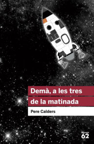Title: Demà, a les tres de la matinada, Author: Pere Calders