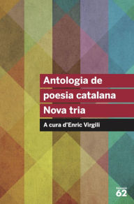 Title: Antologia de poesia catalana. Nova tria: A cura d'Enric Virgili, Author: AA. VV.