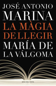 Title: La màgia de llegir, Author: José Antonio Marina