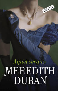 Title: Aquel verano (Los temerarios 2), Author: Meredith Duran