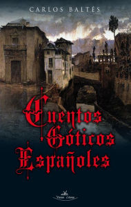 Title: Cuentos góticos españoles, Author: Carlos Baltés