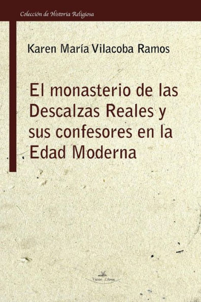 El monasterio de las Descalzas Reales y sus confesores en la Edad Moderna