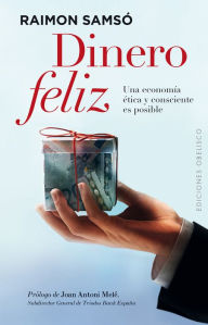 Title: Dinero feliz, Author: RAIMÓN SAMSÓ QUERALTÓ