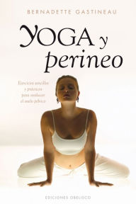 Title: Yoga y perineo, Author: Bernadette Gastineau