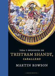 Title: Vida y opiniones de Tristram Shandy, caballero, Author: Martin Rowson