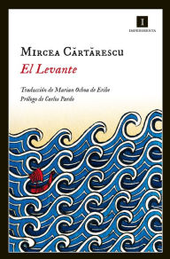 Title: El levante, Author: Mircea Cartarescu