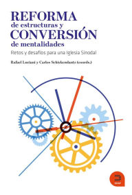 Title: Reforma de estructuras y conversión de mentalidades: Retos y desafíos para una Iglesia sinodal, Author: Rafael Luciani Rivero