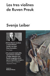 Title: Los tres violines de Ruven Preuk, Author: Svenja Leiber