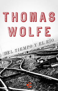 Title: Del tiempo y el río, Author: Thomas Wolfe