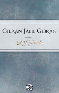 Title: El vagabundo, Author: Jalil Gibran