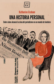 Title: Una historia personal: Premio Pulitzer 1998, Author: Katharine Graham