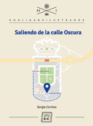 Title: Saliendo de la Calle Oscura: Autobiografía de Sergio Cortina, Author: Sergio Cortina