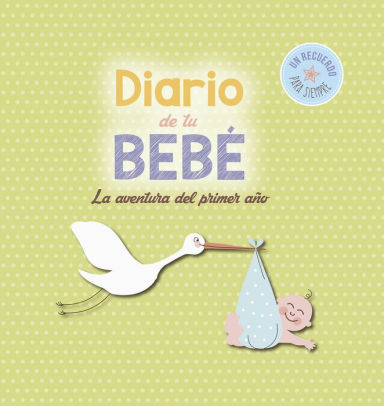 Diario De Tu Bebe La Aventura Del Primer Ano - 