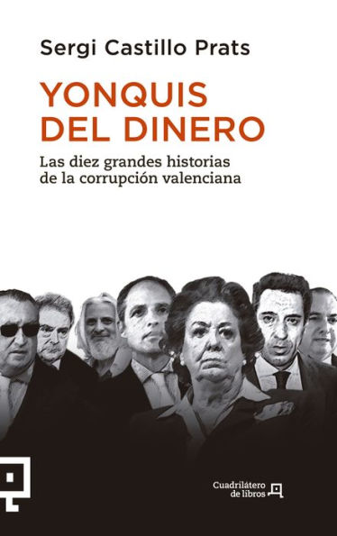 Yonquis del dinero: Las diez grandes historias de la corrupción valenciana