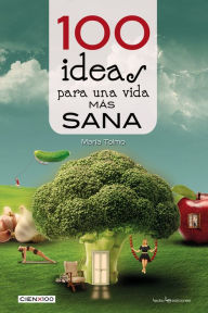 Title: 100 ideas para una vida mas sana y natural, Author: Jotage Alves