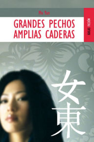 Title: Grandes pechos amplias caderas (Big Breasts and Wide Hips), Author: Mo Yan