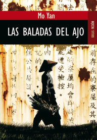 Title: Las baladas del ajo (The Garlic Ballads), Author: Mo Yan
