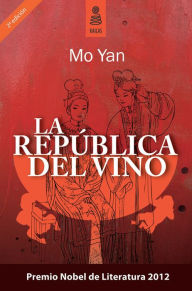 Title: La república del vino (The Republic of Wine), Author: Mo Yan