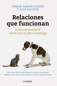 Title: Relaciones que funcionan: Cómo entenderte hasta con tu peor enemigo, Author: Ferran Ramon-Cortés