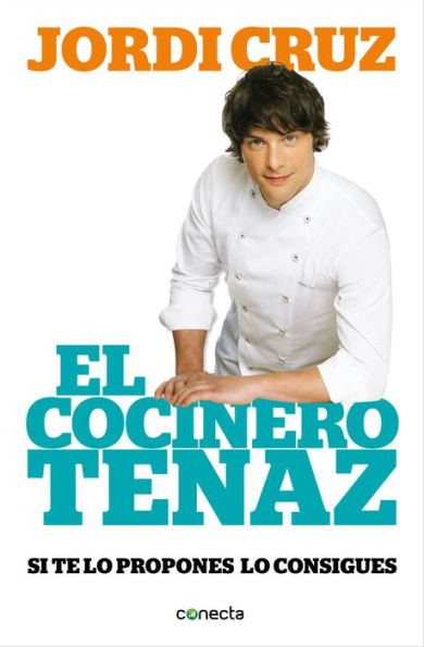 El cocinero tenaz: Si te lo propones, lo consigues