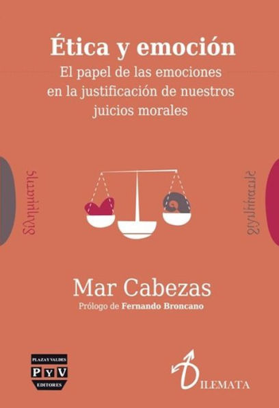 Etica y emocion: El papel de las emociones en la justificacion de nuestros juicios morales