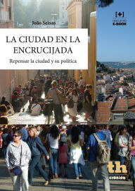 Title: La Ciudad en la Encrucijada, Author: João Seixas