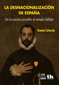 Title: La Desnacionalización de España, Author: Ramón Cotarelo