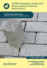 Title: Replanteo y clasificación de los productos finales en piedra natural. IEXD0108, Author: Tecnología e Investigación S.L. Asesoramiento