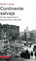 Title: Continente salvaje: Europa después de la Segunda Guerra Mundial, Author: Keith Lowe