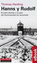 Hanns y Rudolf: El judío alemán y la cazadel Kommandant de Auschwitz