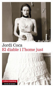 Title: El diable i l'home just, Author: Jordi Coca