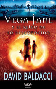 Title: Vega Jane y el reino de lo desconocido (The Finisher), Author: David Baldacci