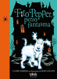 Book download amazon Fito Pepper, perro fantasma by Claire Barker CHM PDB iBook (English Edition)