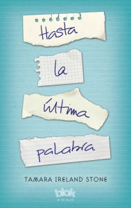 Title: Hasta la última palabra / Every Last Word, Author: Tamara Ireland Stone