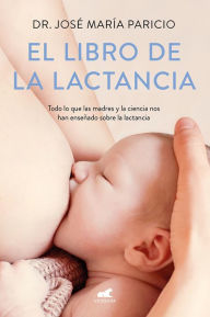 Title: El libro de la lactancia / The Breastfeeding Book, Author: Jose Maria Paricio