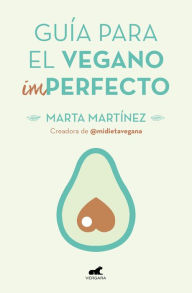 Title: Guía para el vegano (Im)Perfecto, Author: Marta Martínez Canal