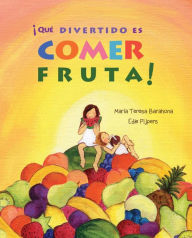 Qué divertido es comer fruta!