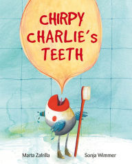 Title: Chirpy Charlie's Teeth, Author: Marta Zafrilla