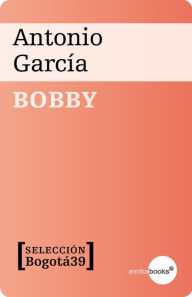 Title: Bobby, Author: Antonio García