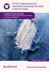 Title: Operaciones de reparación de prendas de vestir y ropa de hogar. TCPF0109, Author: María Luisa Fernández Rueda