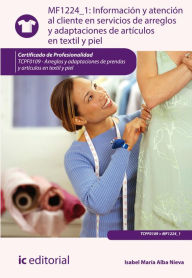 Title: Información y atención al cliente en servicios de arreglos y adaptaciones de artículos en textil y piel. TCPF0109, Author: Isabel María Alba Nieva
