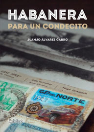 Title: Habanera para un condecito, Author: Juanjo Álvarez Carro