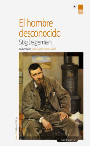 Title: El hombre desconocido, Author: Stig Dagerman